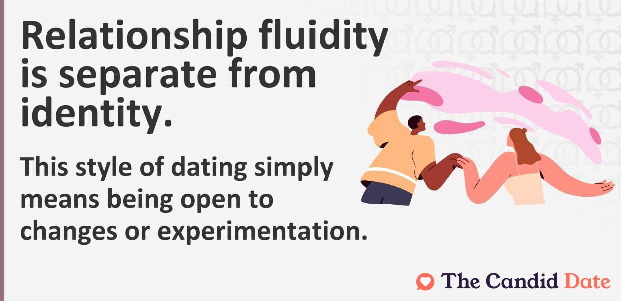 Relationship fluidity means being open to change.