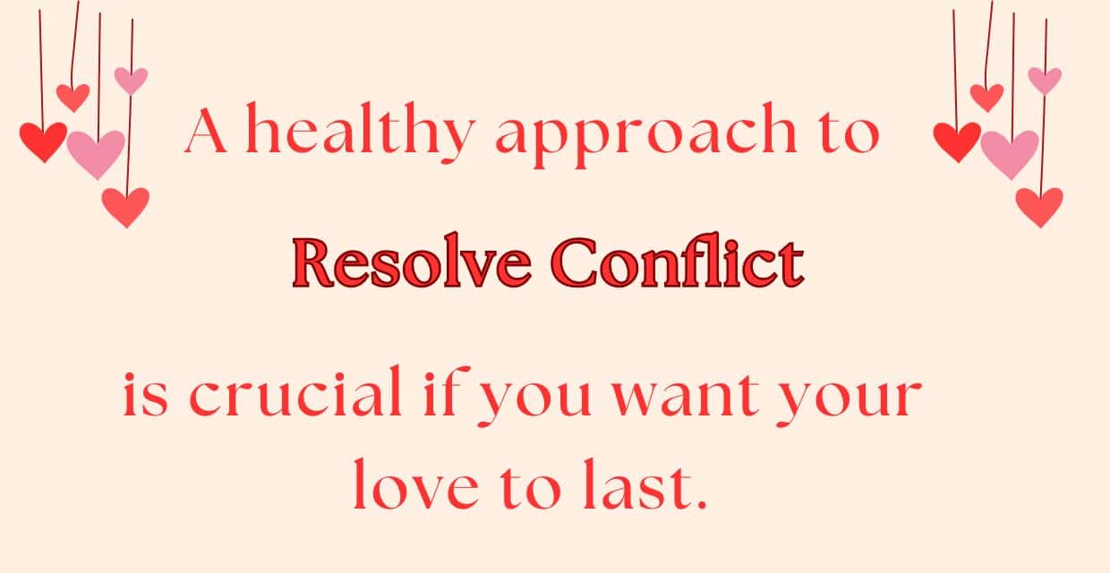 Conflict resolution makes love last.