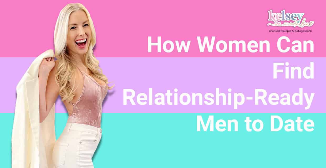 Dating Coach Kelsey Wonderlin on How to Tell a Man Is Ready to Commit
