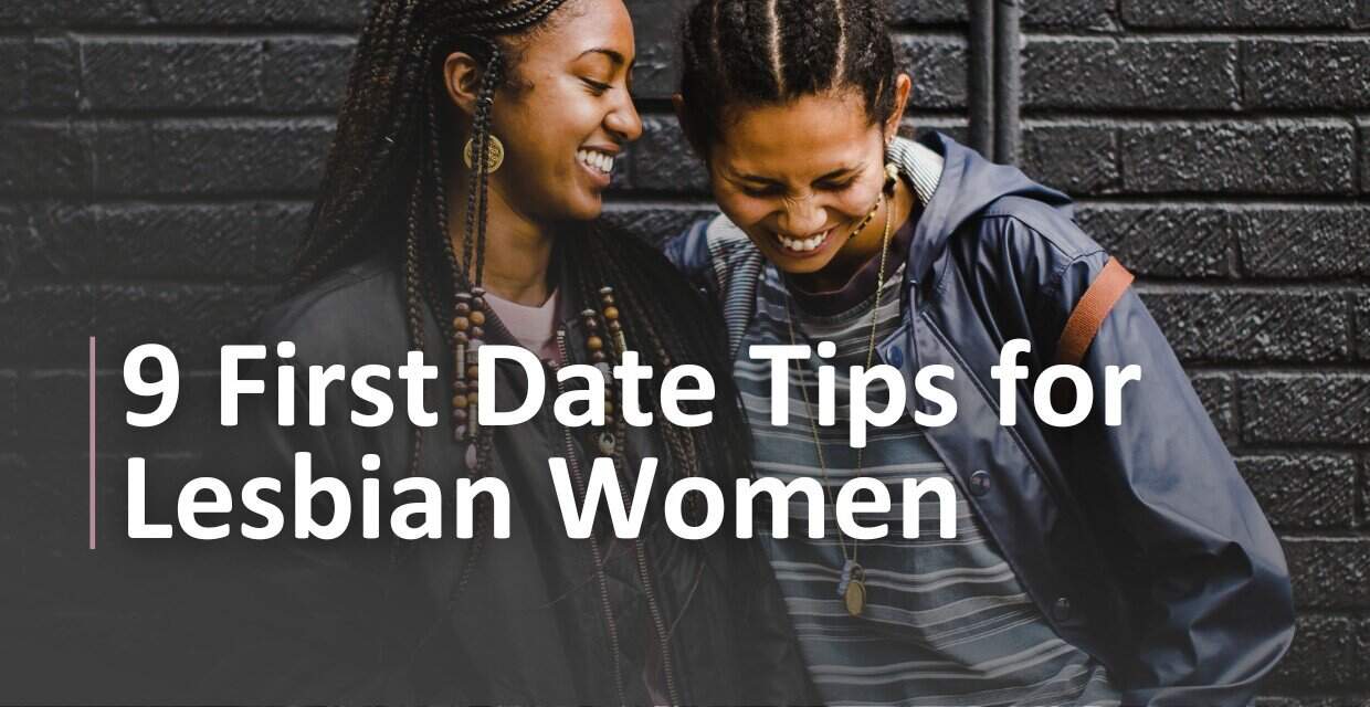 Going on a First Date With a Woman? 9 Tips for Lesbians