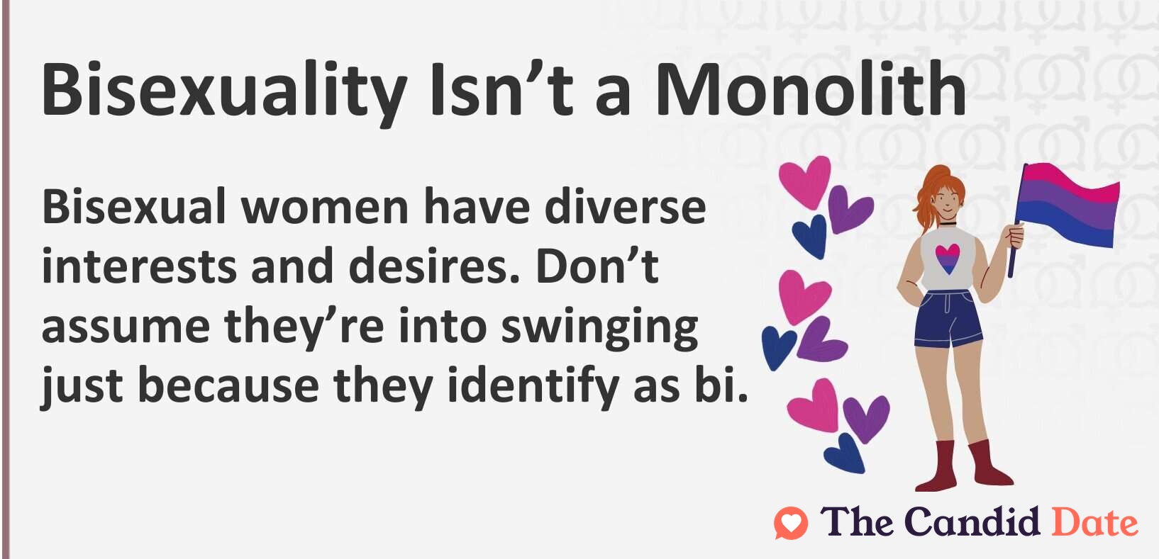 Bisexual women have diverse interests and desires. Don’t assume they’re into swinging just because they identify as bi.