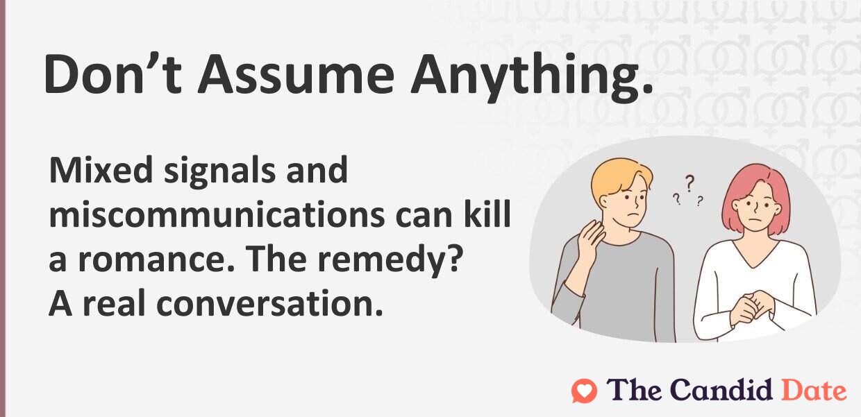 Mixed signals and miscommunications can kill a romance. The remedy? A real conversation.