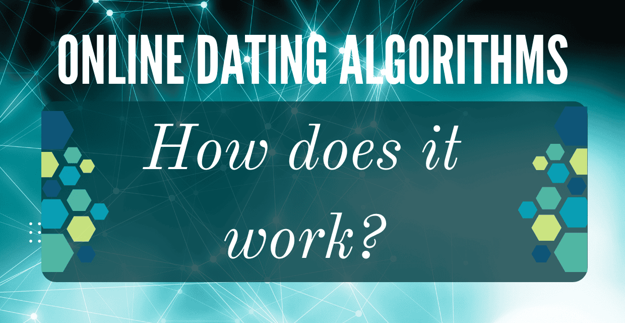 How Online Dating Algorithms Work