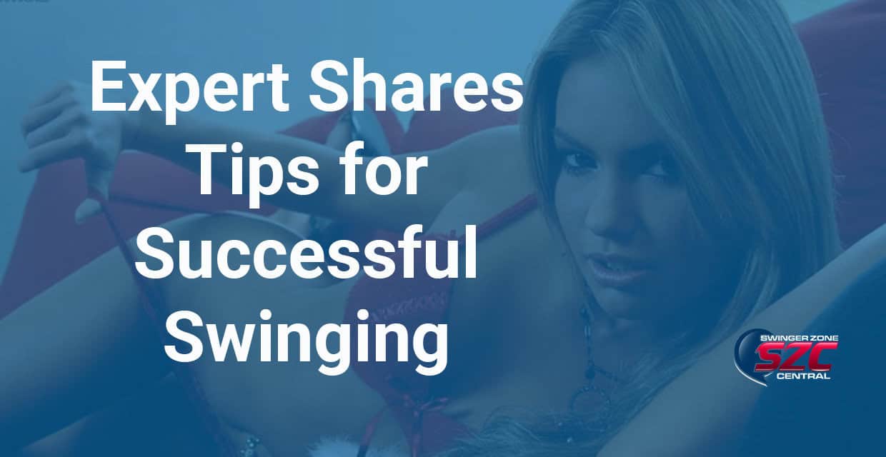 Swinging Done Right: Tips From Non-Monogamy Experts