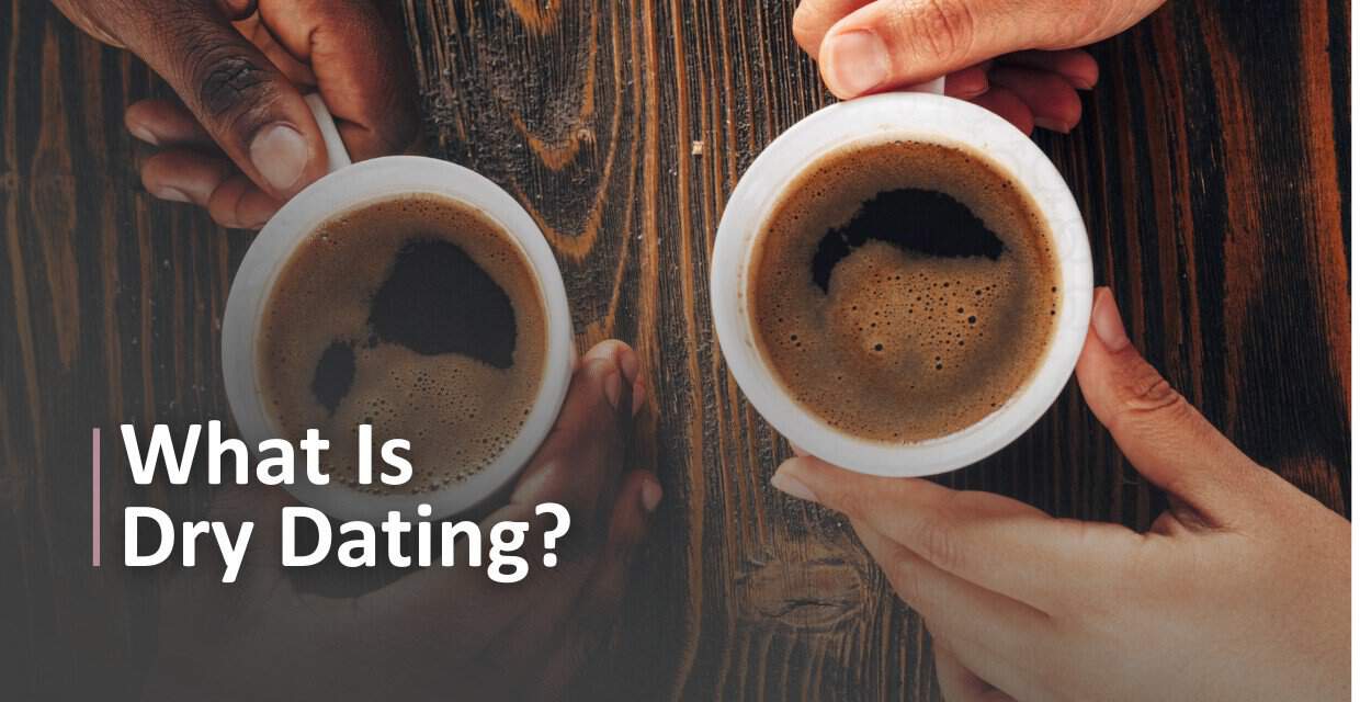 Dry Dating Explained: How the Sober Trend Is Changing Date Night