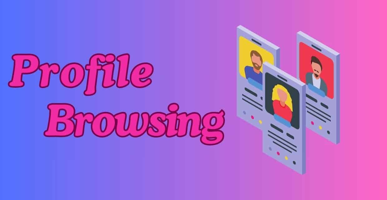 Browsing Profiles on Dating Sites: How It Works