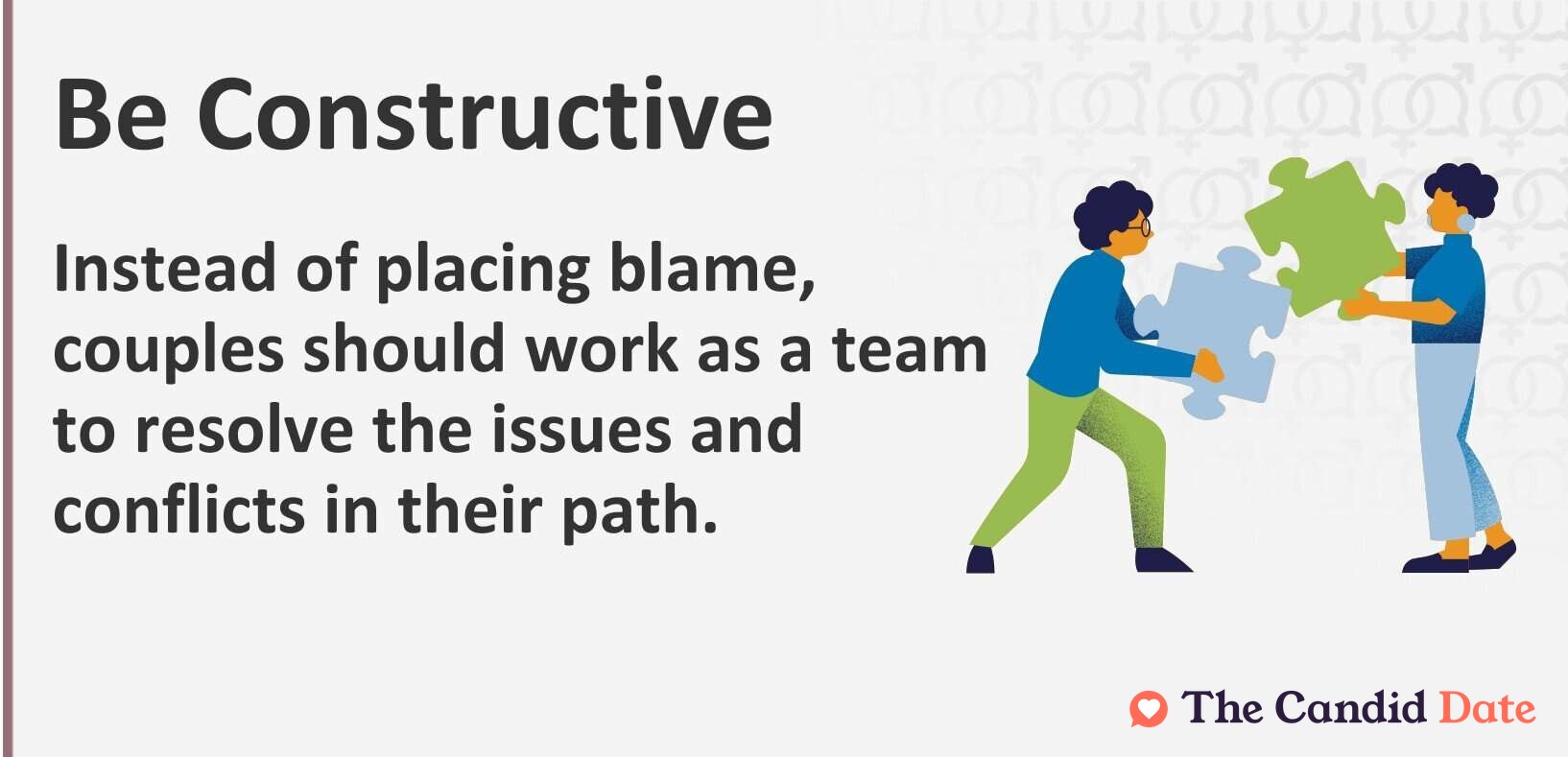Instead of placing blame, couples should work as a team to resolve the issues and conflicts in their path.