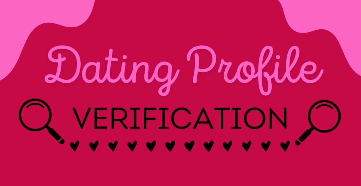 Verified Dating Profiles: An Expert Explains How They Work