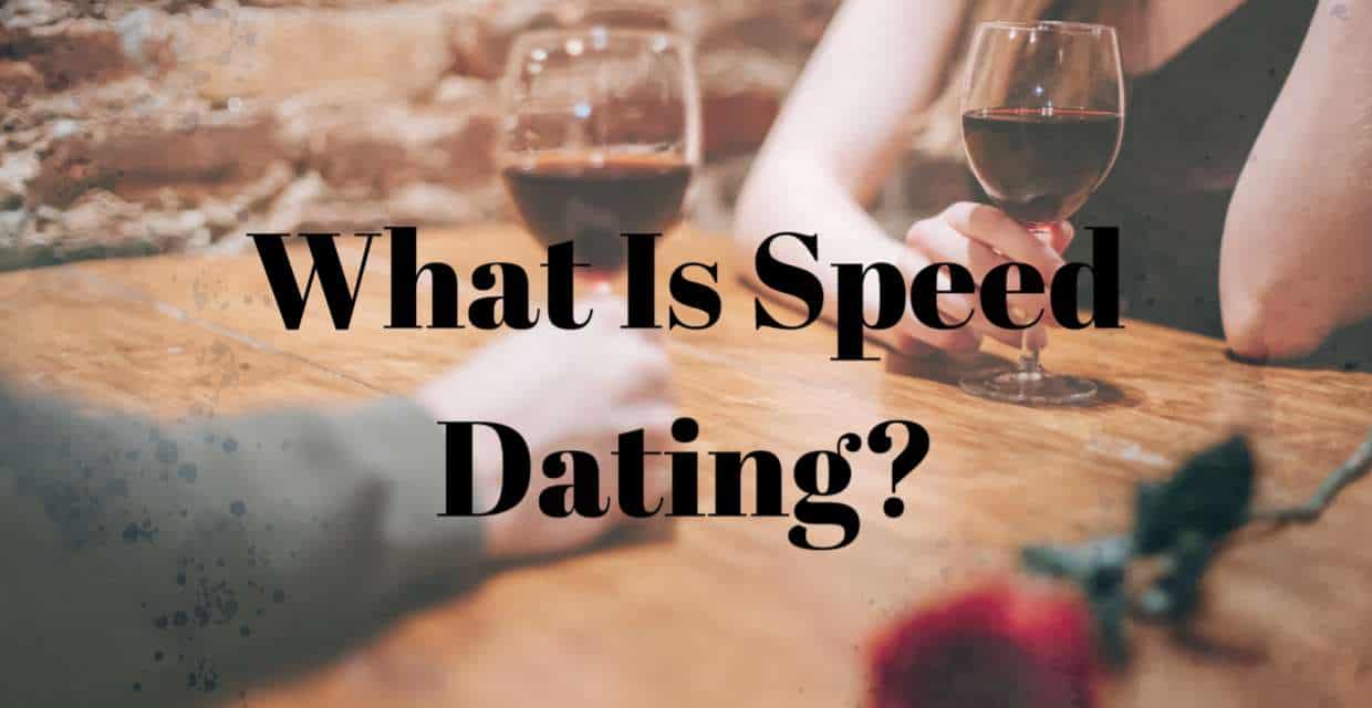 Speed Dating, Explained