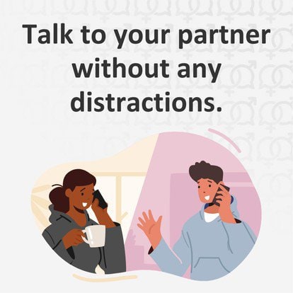 Talk to your partner without any distractions.