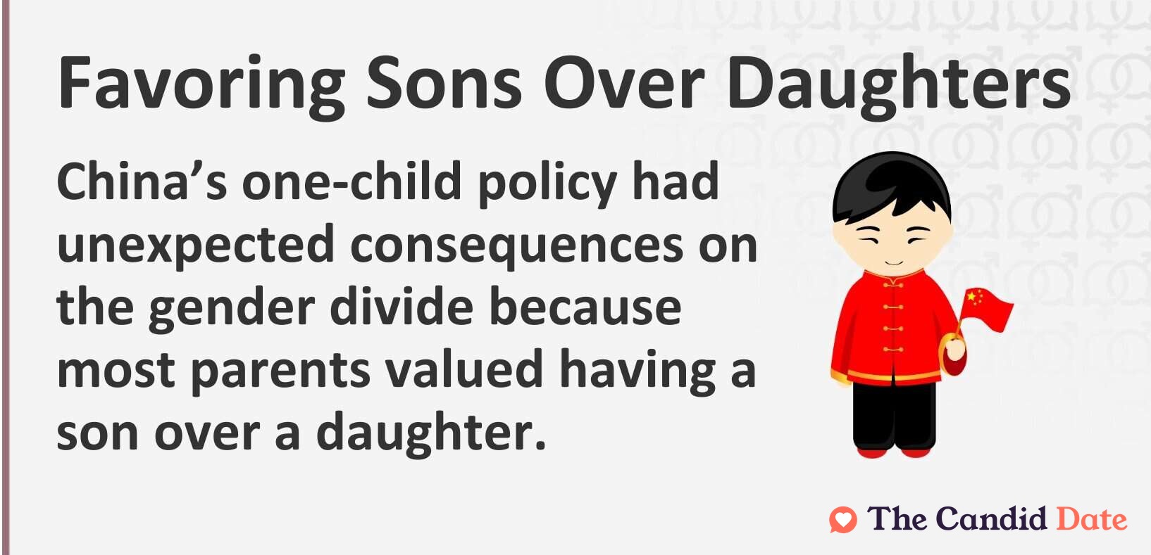 China’s one-child policy had unexpected consequences on the gender divide because most parents valued having a son over a daughter.