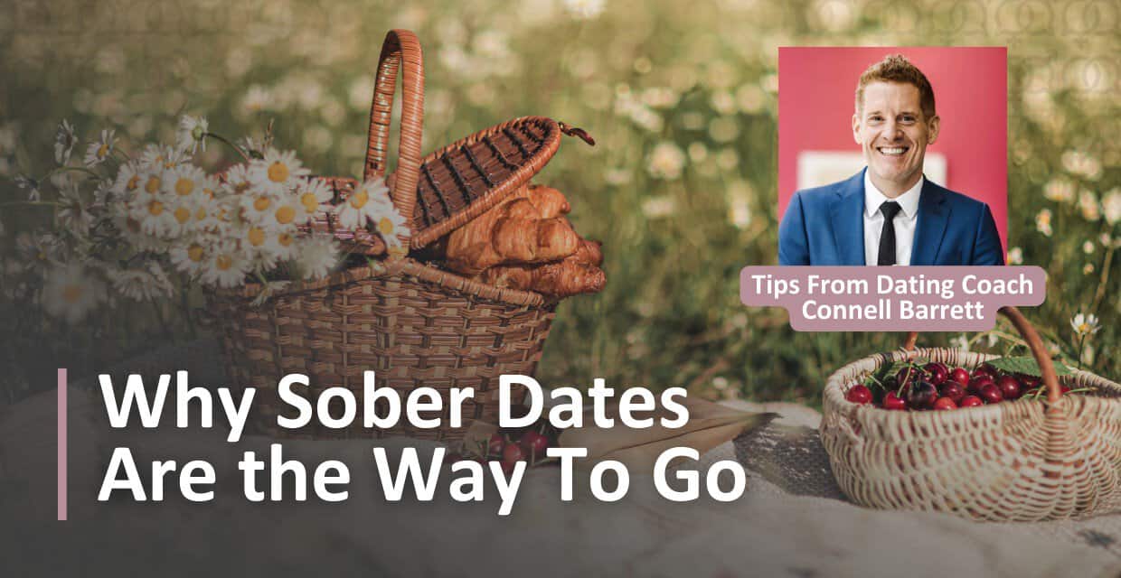 Why Dating Coach Connell Barrett Recommends Sober Dates
