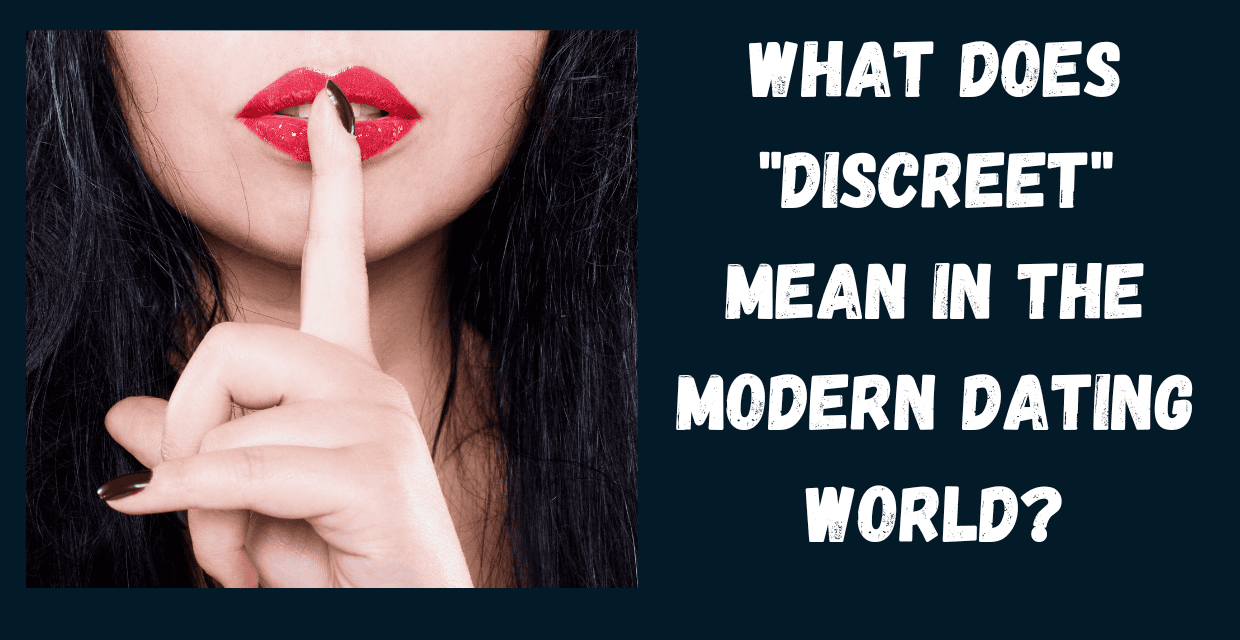 What “Discreet” Means in Dating Today