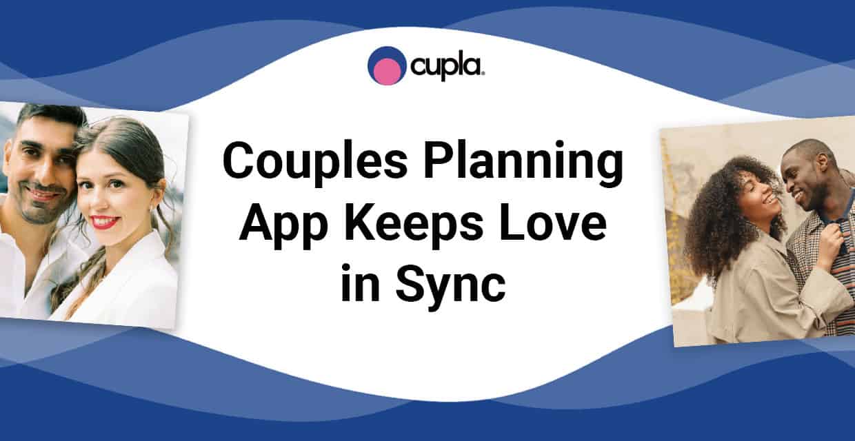 Cupla Helps Busy Couples Plan and Organize Life Together