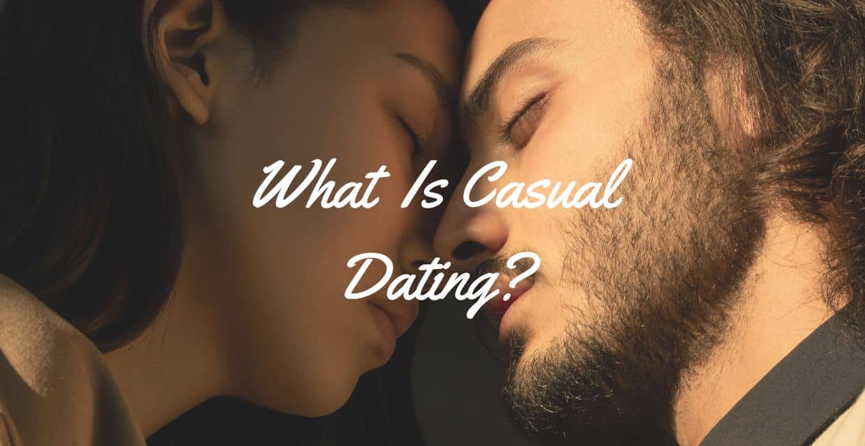 Casual Dating: What It Looks Like, Challenges, Tips, and What to Expect