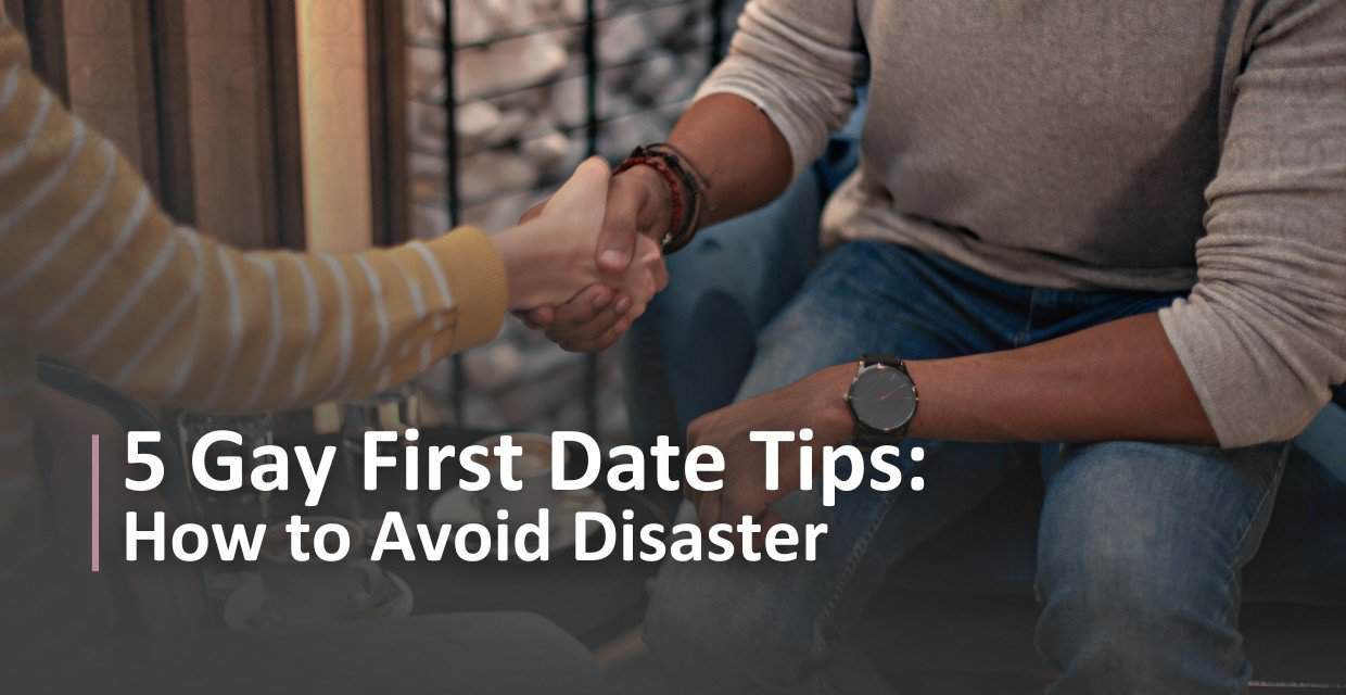 5 Ways Gay Men Can Keep a First Date From Going Wrong