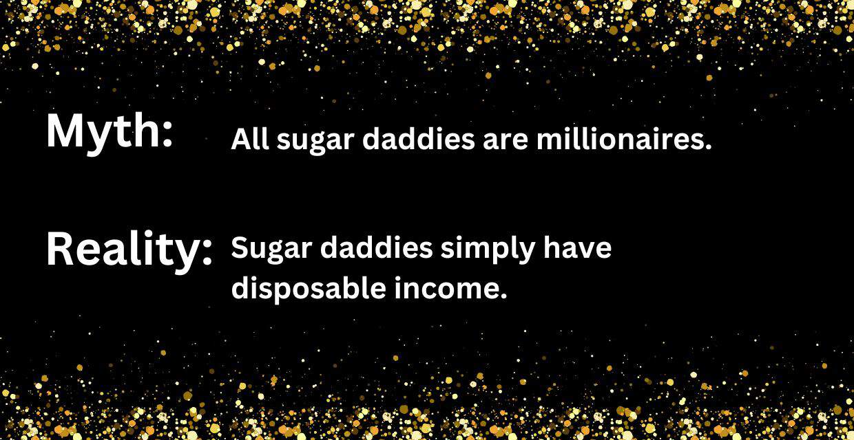 Myth: All sugar daddies are millionaires