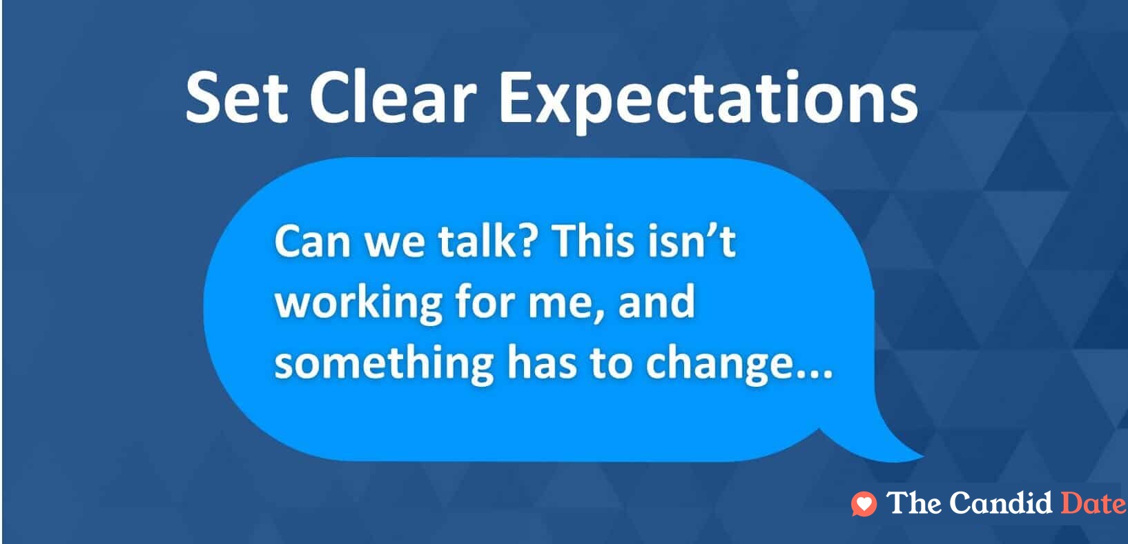 Set clear expectations. Can we talk? This isn't working for me.