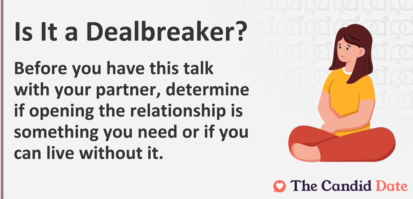 Before you have this talk with your partner, determine if opening the relationship is something you need or if you can live without it.