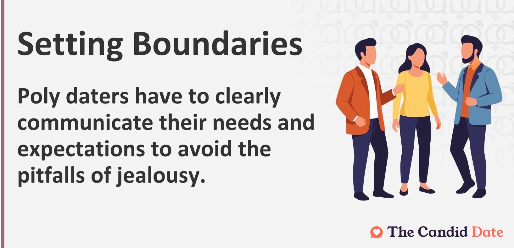 Poly daters have to clearly communicate their needs and expectations to avoid the pitfalls of jealousy.
