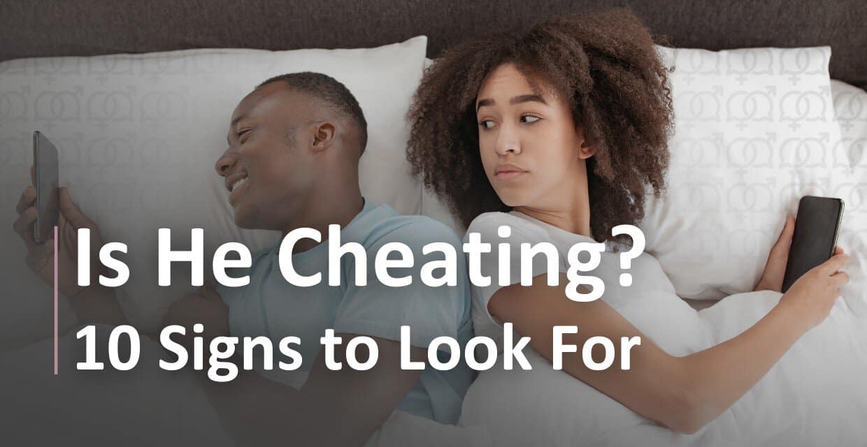 10 Signs He Might Be Cheating