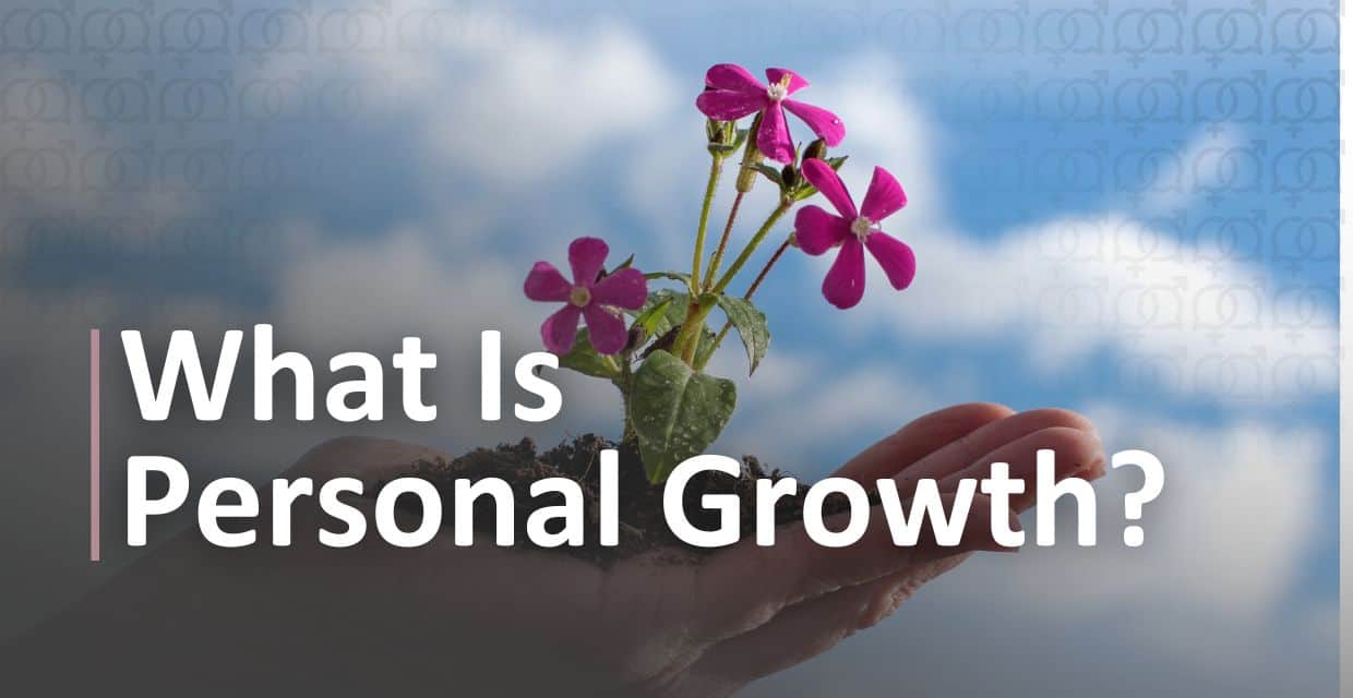 How Personal Growth Helps Relationships Succeed