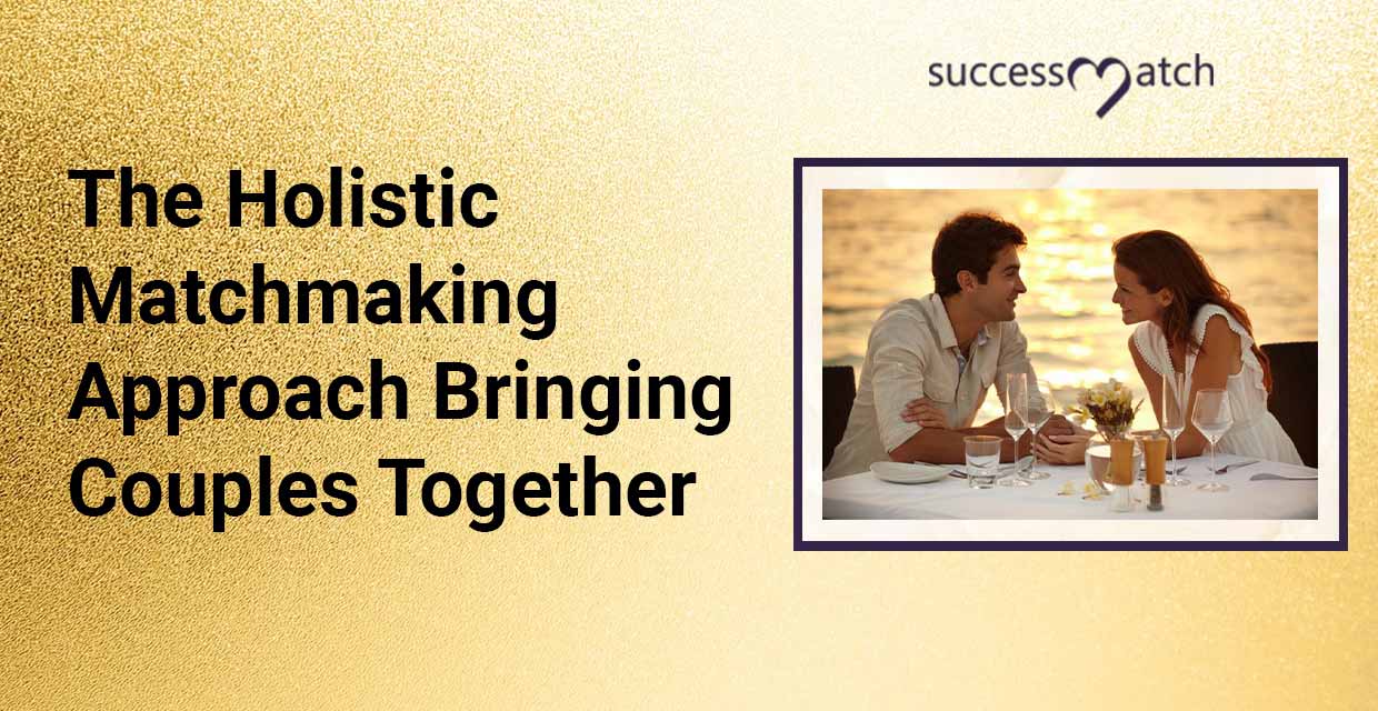 A Holistic Matchmaking Service With a Strong Success Rate