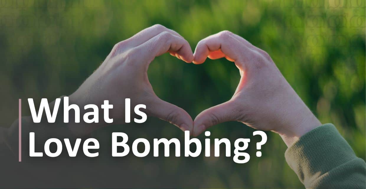 Love Bombing in Dating: What It Means