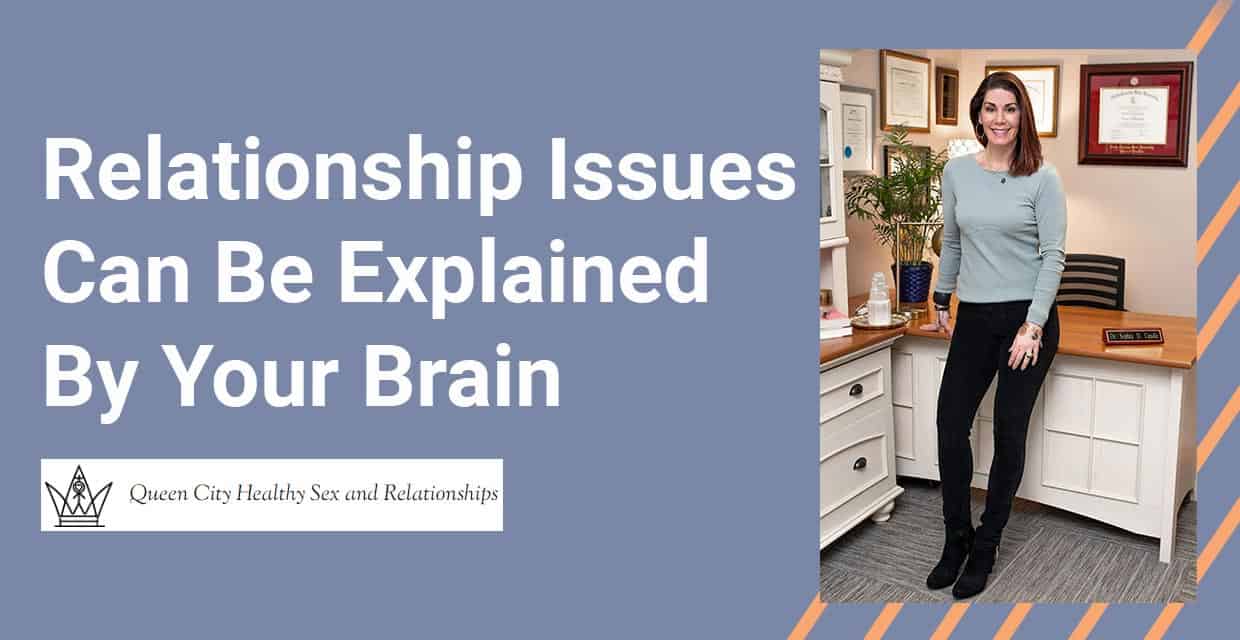 A Therapist Links Relationship Problems to How Your Brain Works