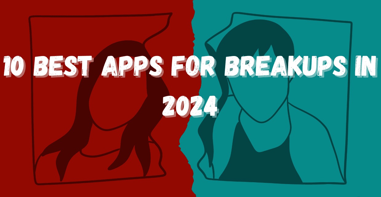 10 Top Apps to Help You Through a Breakup (2024)