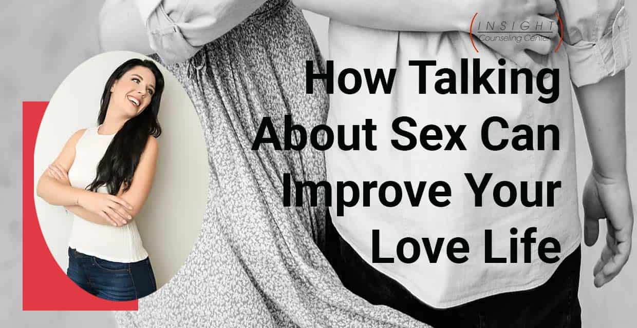 Talking Openly About Sex Can Make Your Love Life Better