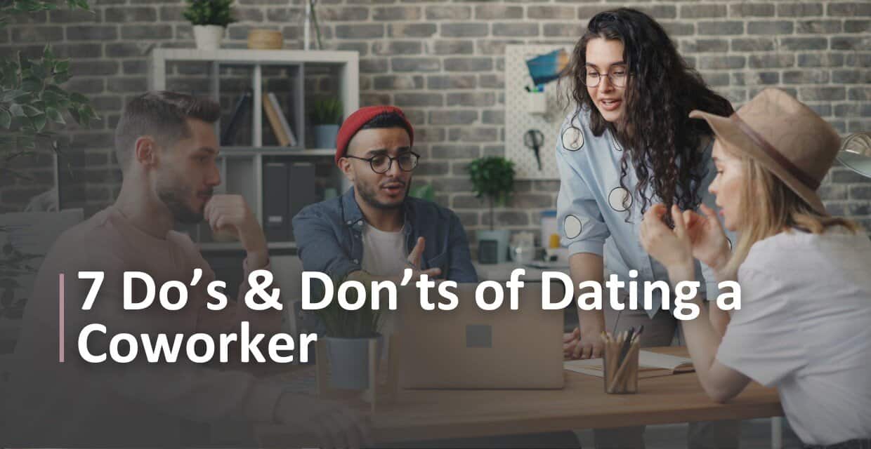 Dating a Coworker: 7 Rules to Follow