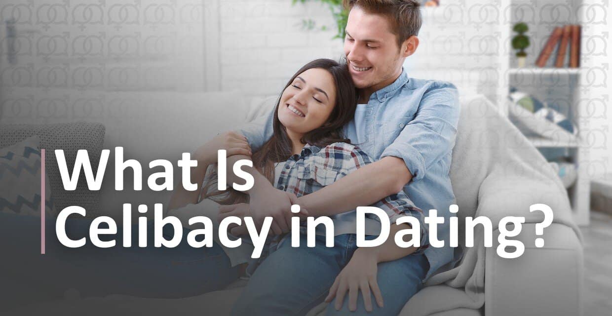 What Celibacy Means When You’re Dating