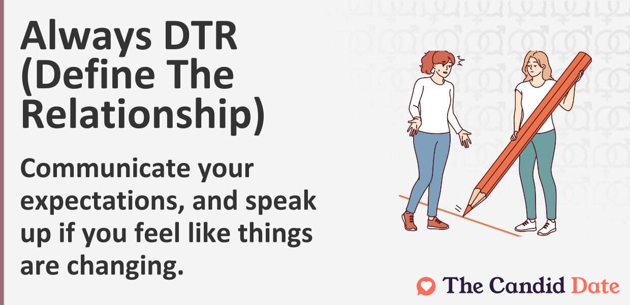Define the relationship. Communicate your expectations, and speak up if you feel things are changing.