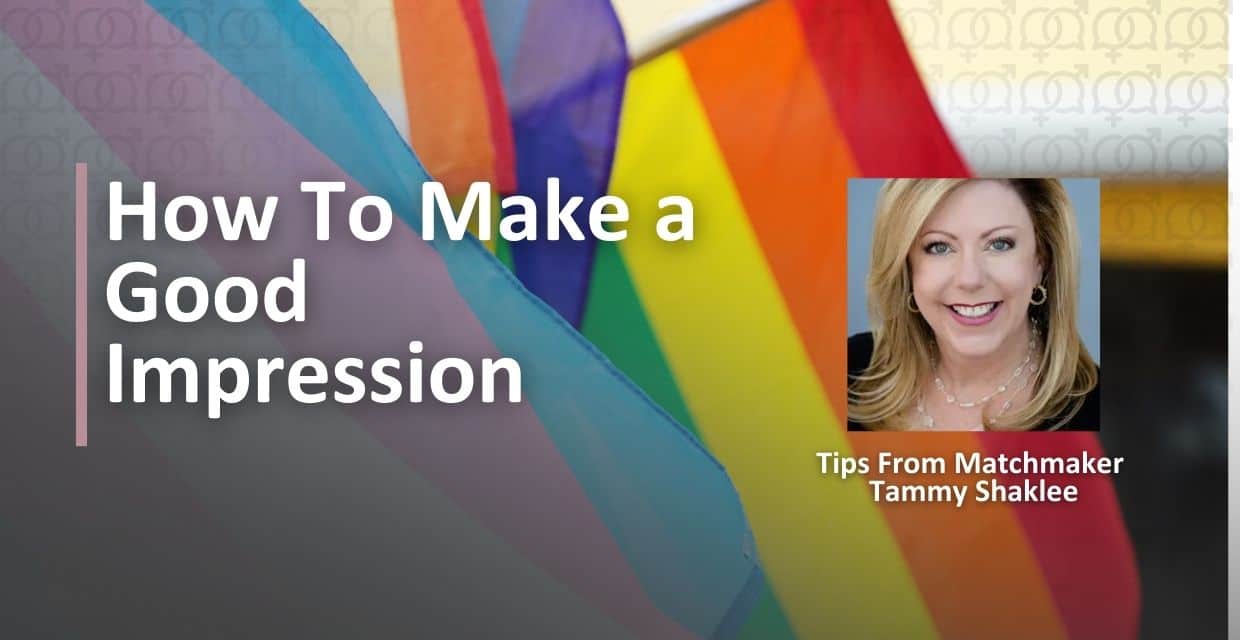 LGBTQ+ Matchmaker Tammy Shaklee on Making a Great First Impression