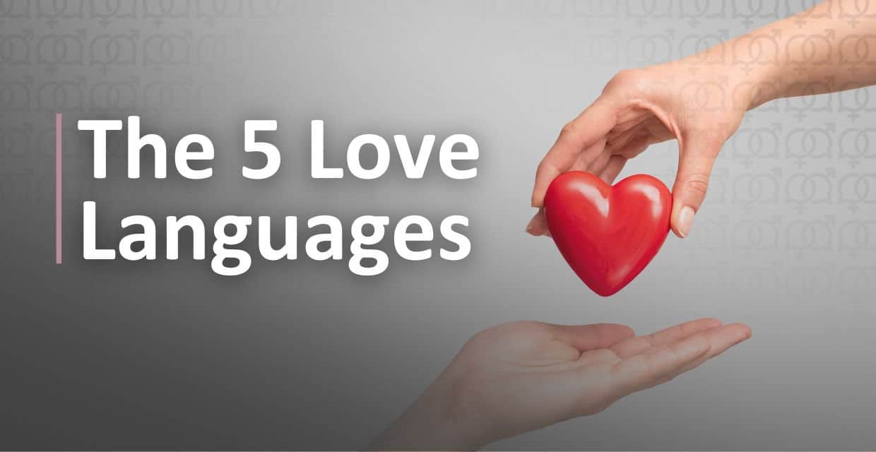 The 5 Love Languages and How to Use Them in Your Relationship