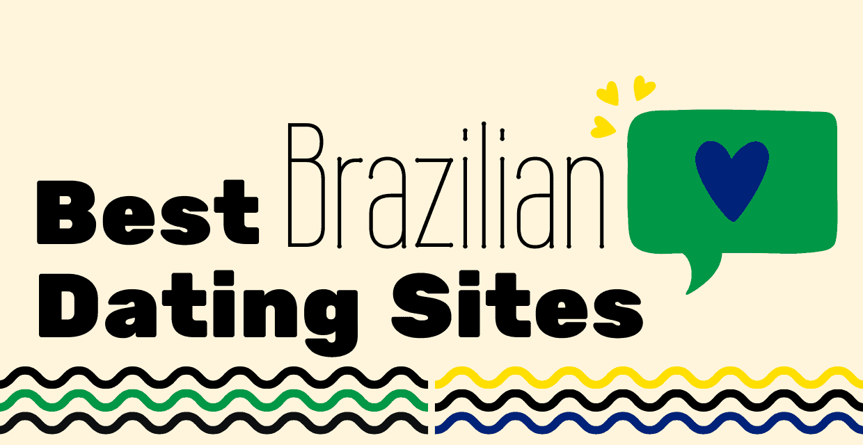 The 8 Top Brazilian Dating Sites (2026)
