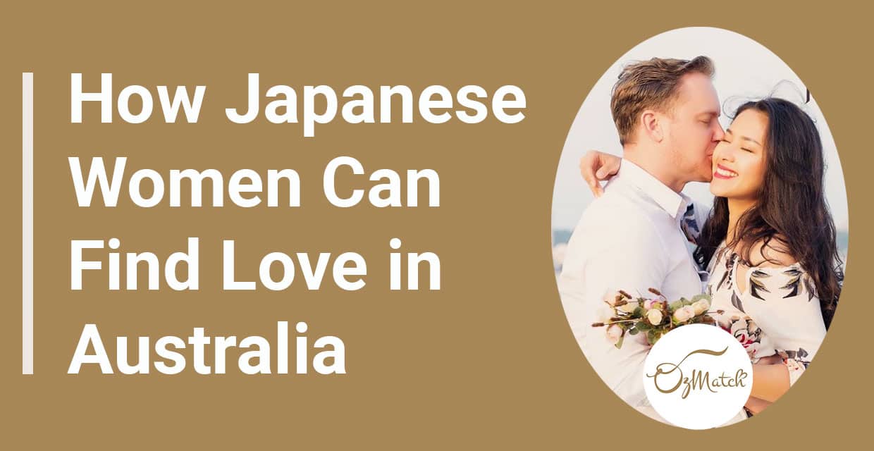 A Matchmaker’s Advice for Japanese Women Looking for Love in Australia