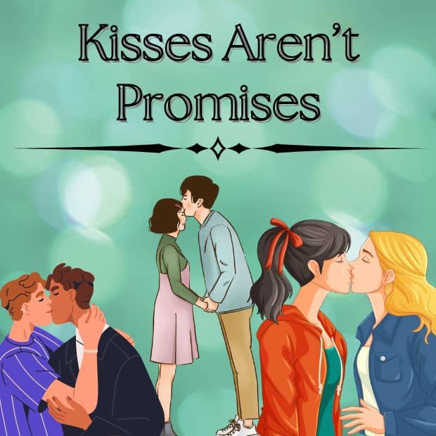 Kisses aren't promises