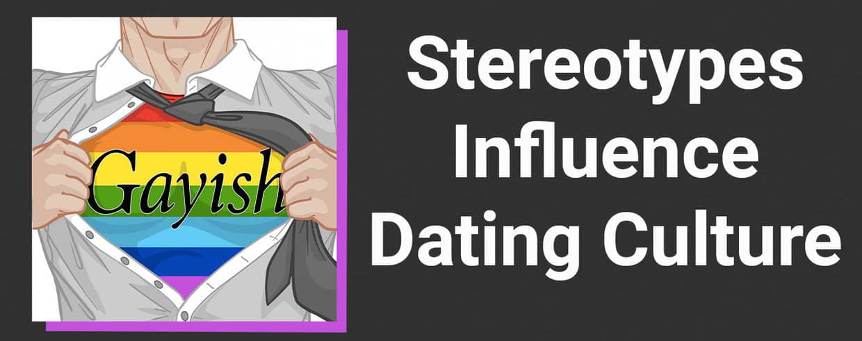 How Sexuality Stereotypes Make Dating Culture Worse