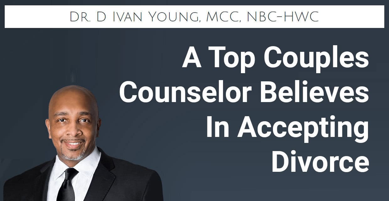 A Leading Couples Counselor Says Divorce Is Sometimes the Right Answer