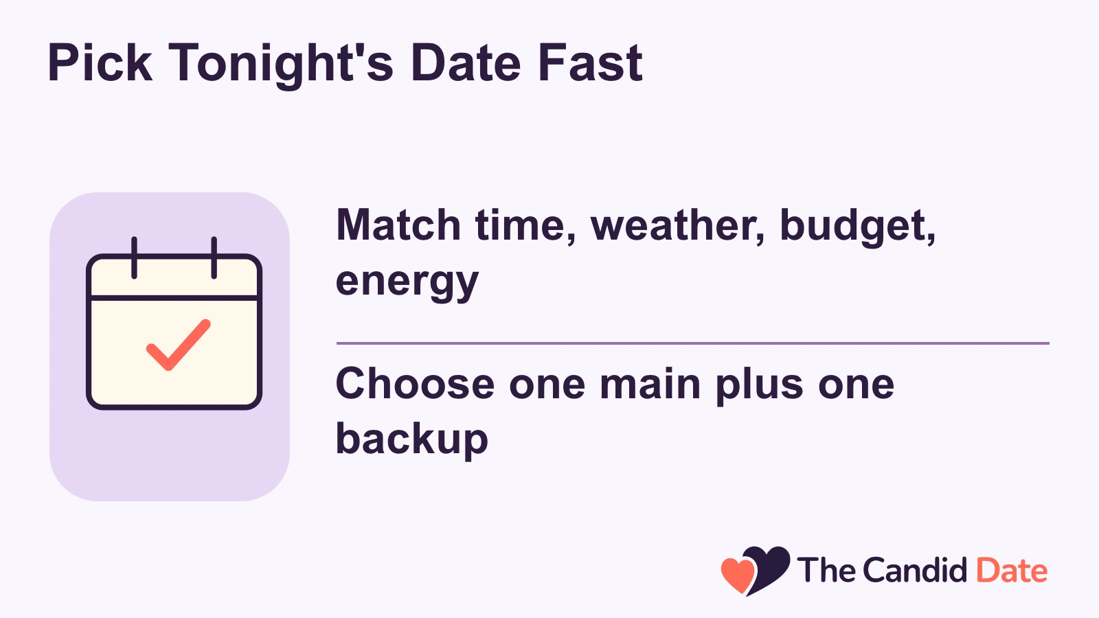 Pick Tonight's Date Fast: Match time, weather, budget, energy Choose one main plus one backup The Candid Date editorial infographic.