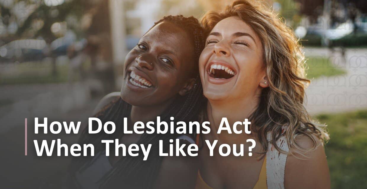 4 Signs a Lesbian Woman Is Into You