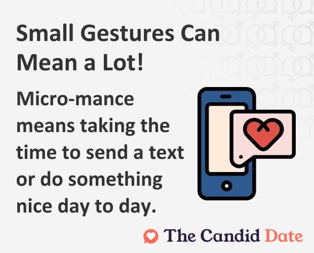 Micro-mance means taking the time to send a text or do something nice day to day.
