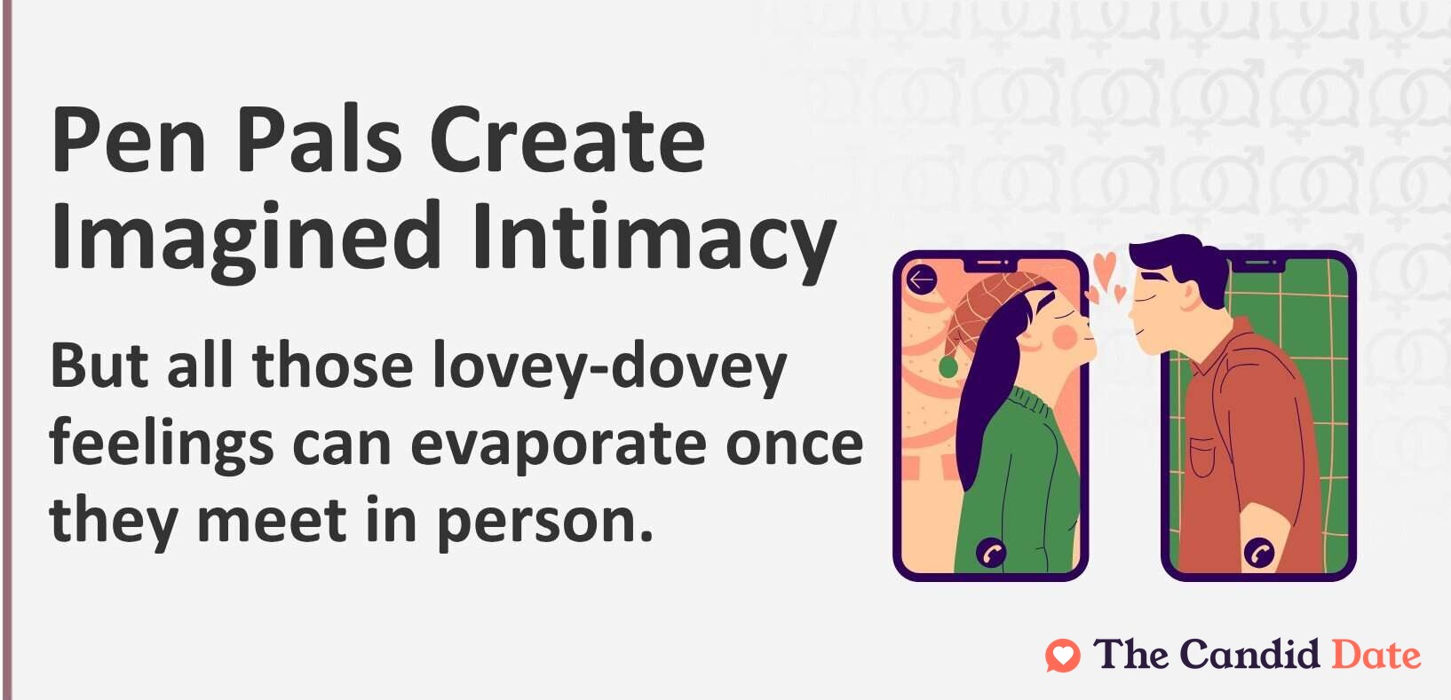Pen pals create imagined intimacy. But all those lovey-dovey feelings can evaporate once they meet in person.