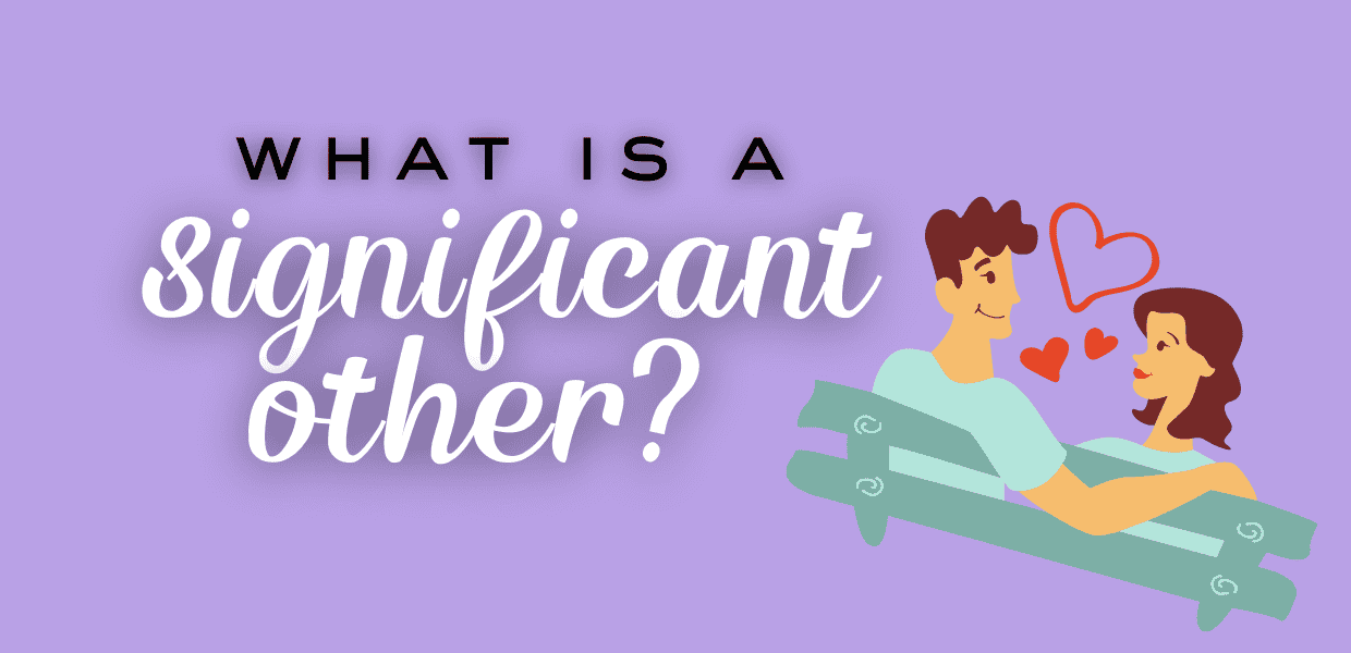 What “Significant Other” (S.O.) Means
