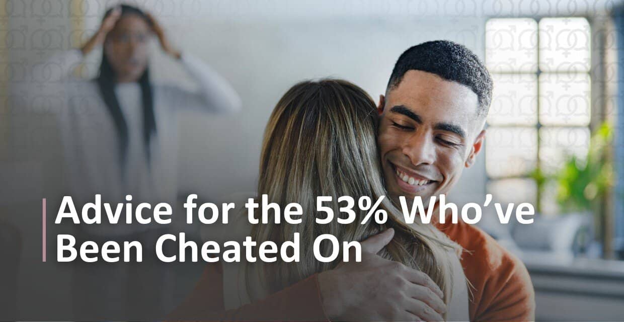 Over Half of Americans Have Been Betrayed by a Partner: How to Cope