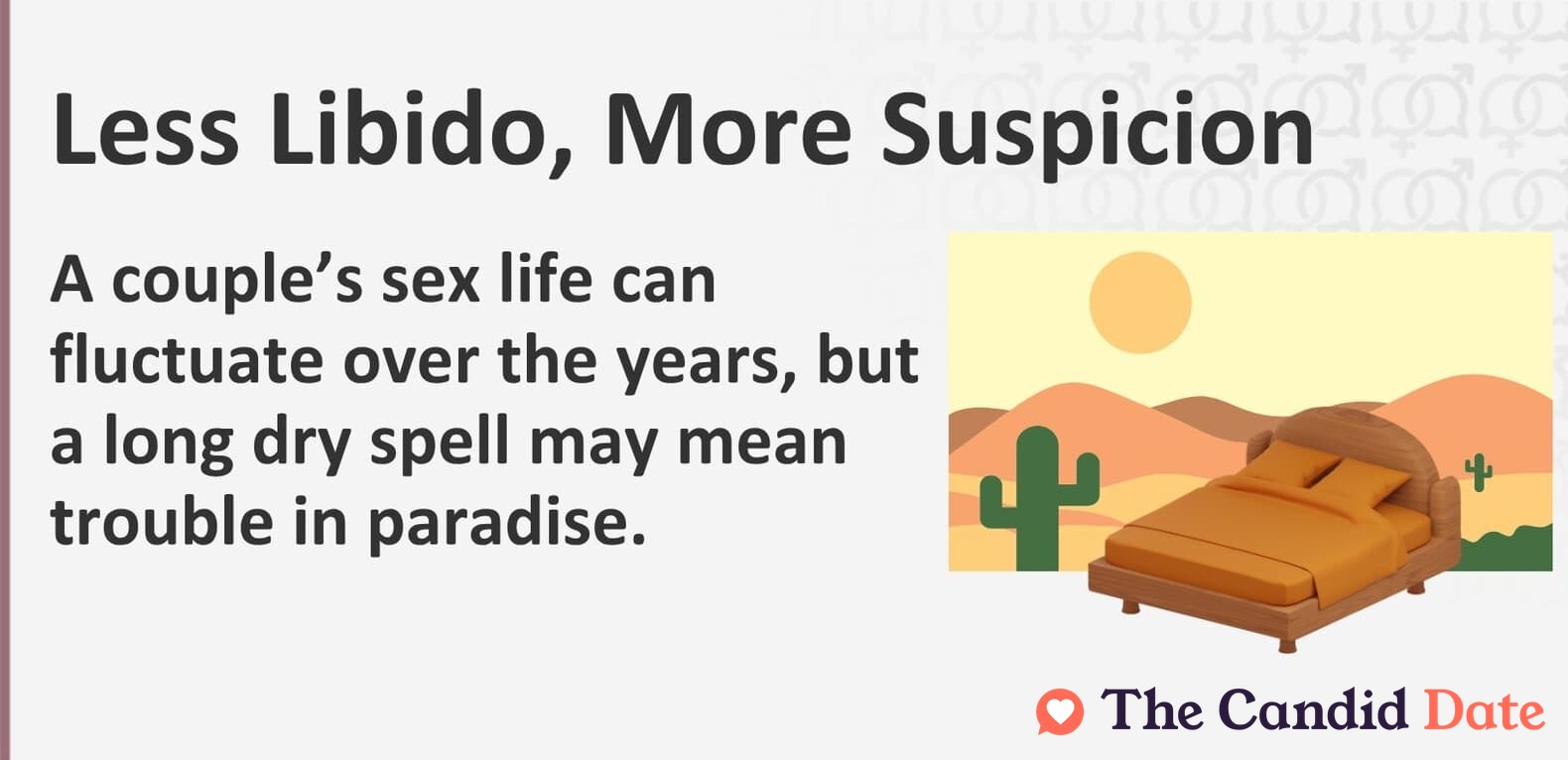A couple’s sex life can fluctuate over the years, but a long dry spell may mean trouble in paradise.