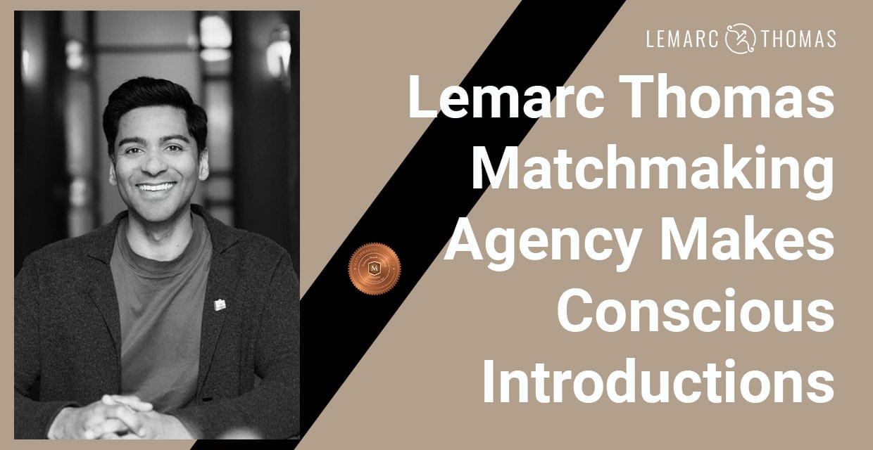 Lemarc Thomas Matchmaking Gets to Know Clients Before Each Introduction