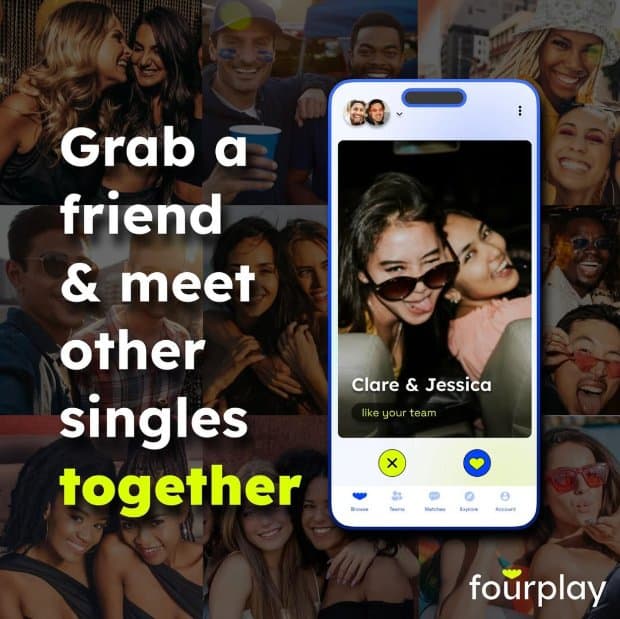 Screenshot of Fourplay ad that says Grab a friend and meet other singles together